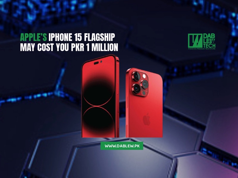 Apple?s iPhone 15 Flagship May Cost You PKR 1 Million