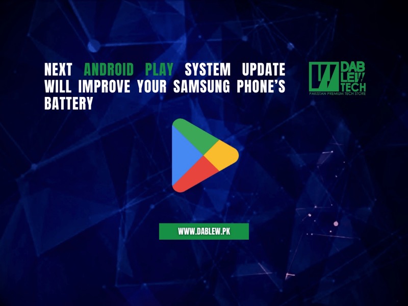 Next Android Play System update will improve your Samsung phone?s battery