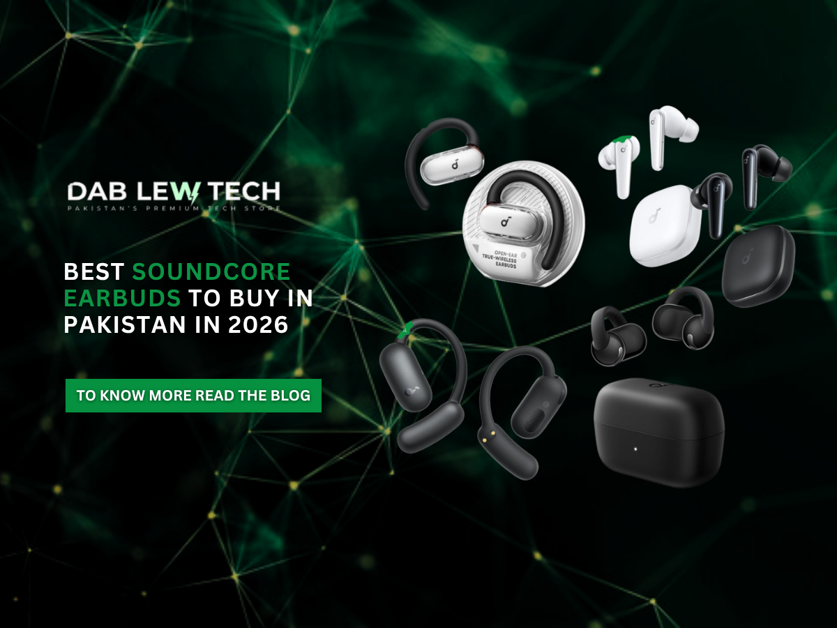Best Soundcore Earbuds to Buy in Pakistan in 2026