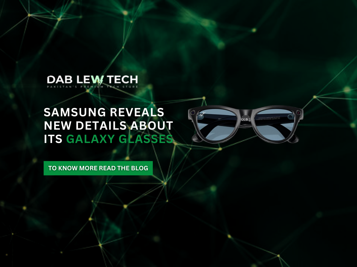 Samsung reveals new details about its Galaxy Glasses