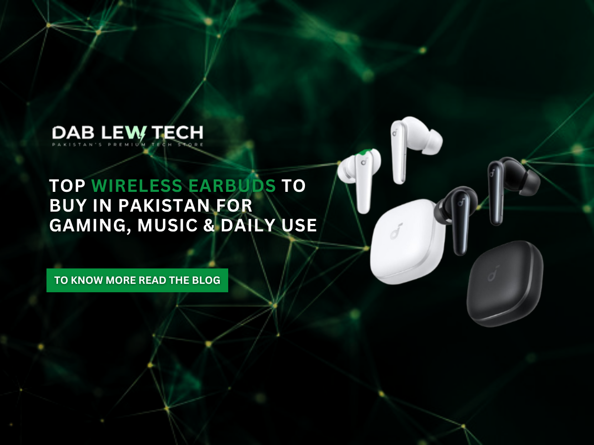 Top Wireless Earbuds to Buy in Pakistan for Gaming, Music & Daily Use