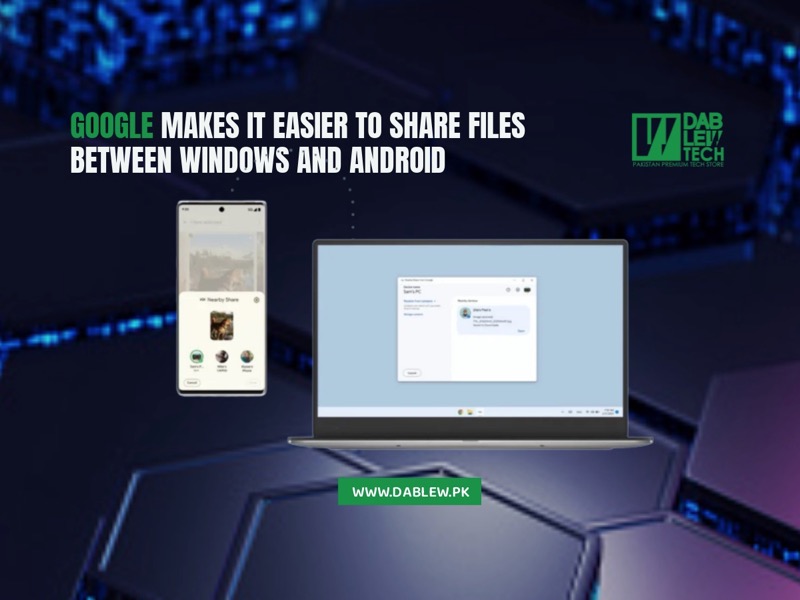 Google Makes It Easier to Share Files Between Windows and Android - Dab