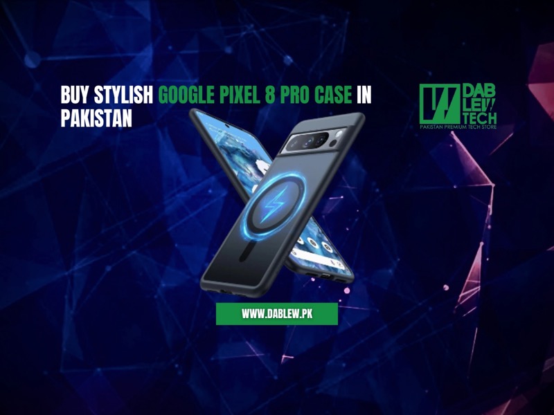 Buy Stylish Google Pixel 8 Pro Case in Pakistan - Dab Lew Tech